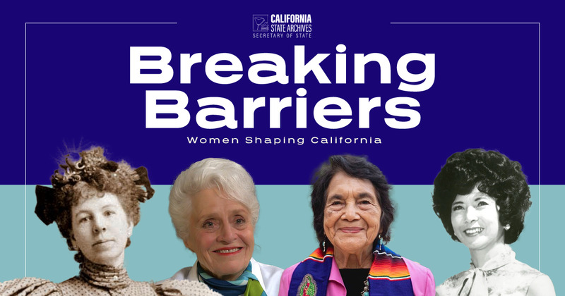 Breaking Barriers: Women Shaping California exhibit graphic.